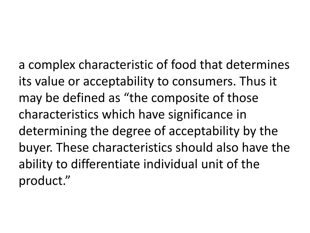 a complex characteristic of food that determines