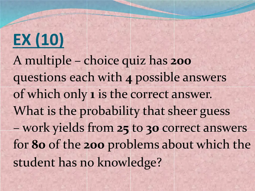 ex 10 a multiple choice quiz has 200 questions