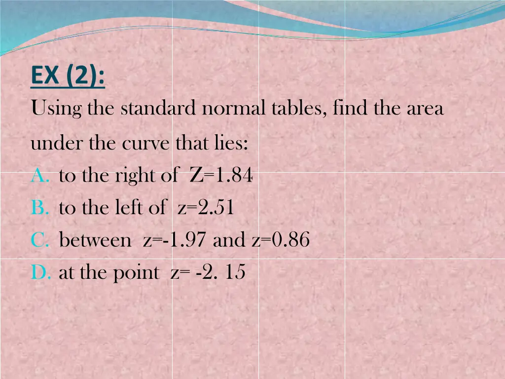 ex 2 using the standard normal tables find