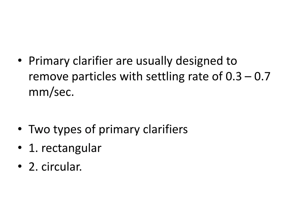 primary clarifier are usually designed to remove