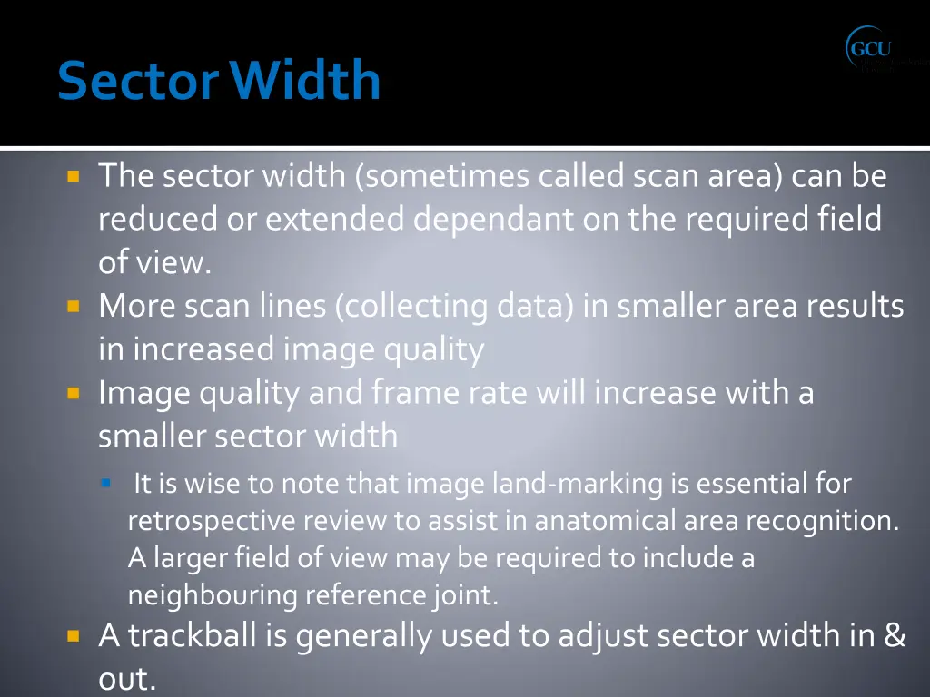 the sector width sometimes called scan area