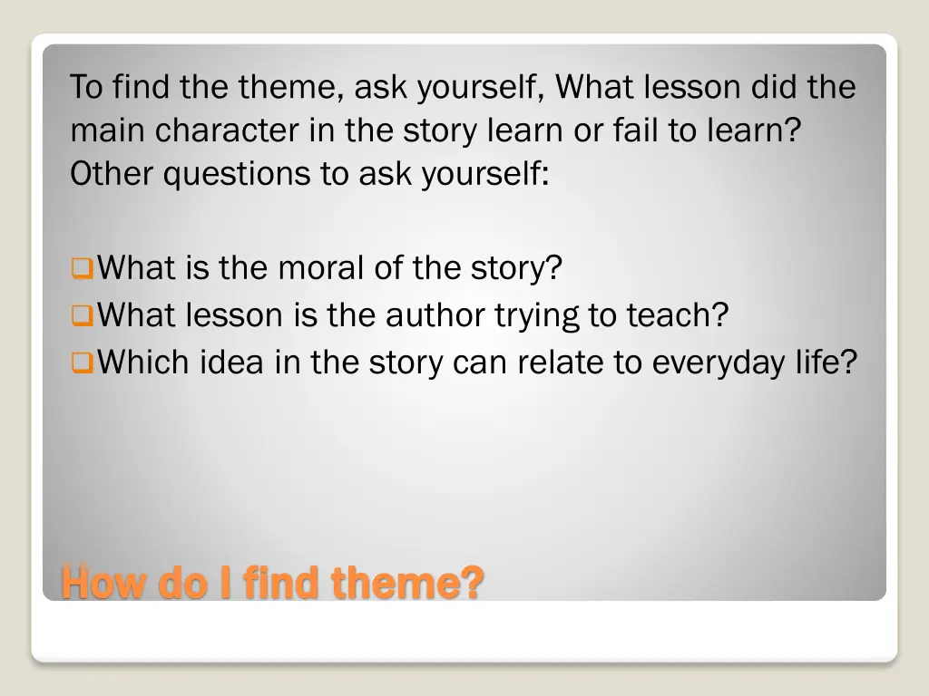 to find the theme ask yourself what lesson