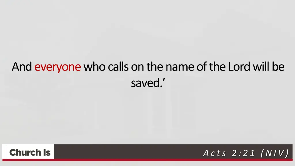 and everyone who calls on the name of the lord