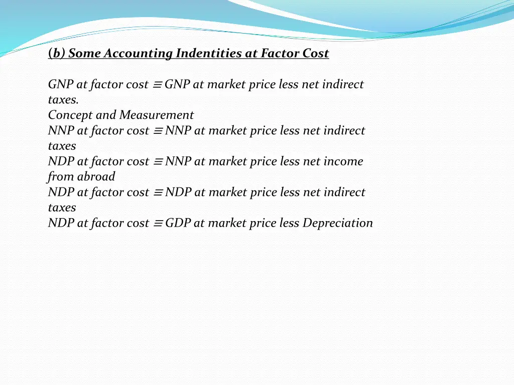 b some accounting indentities at factor cost