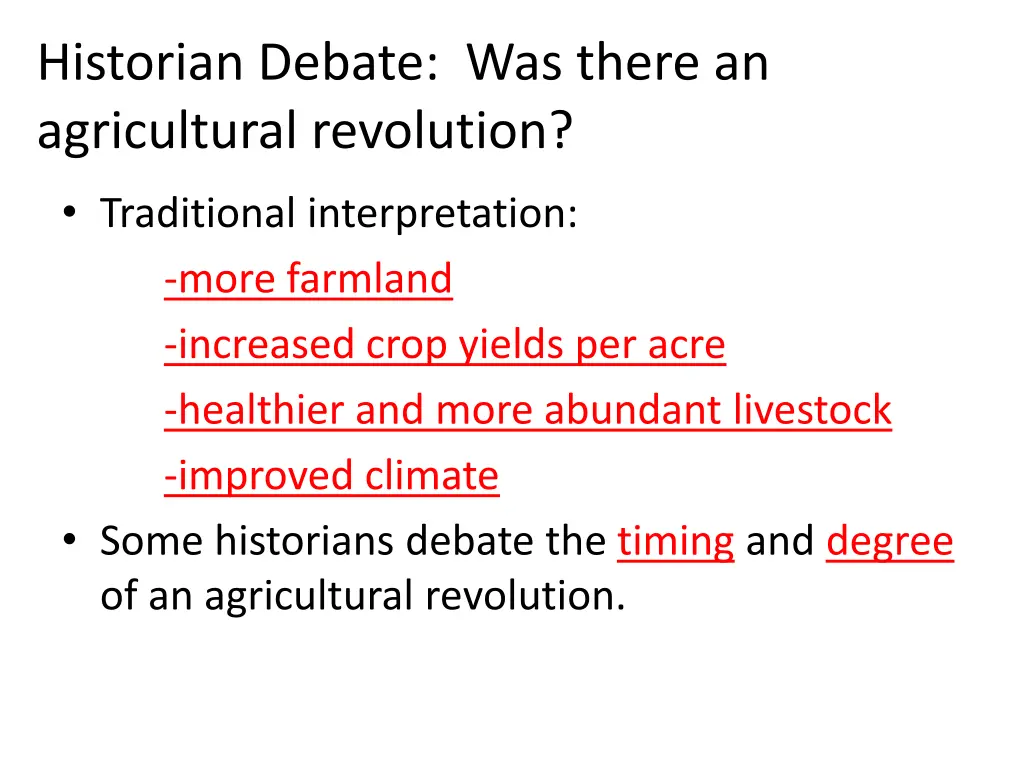 historian debate was there an agricultural