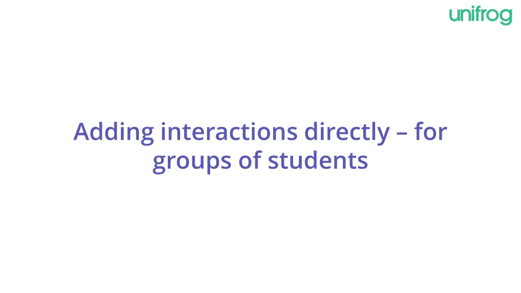 adding interactions directly for groups