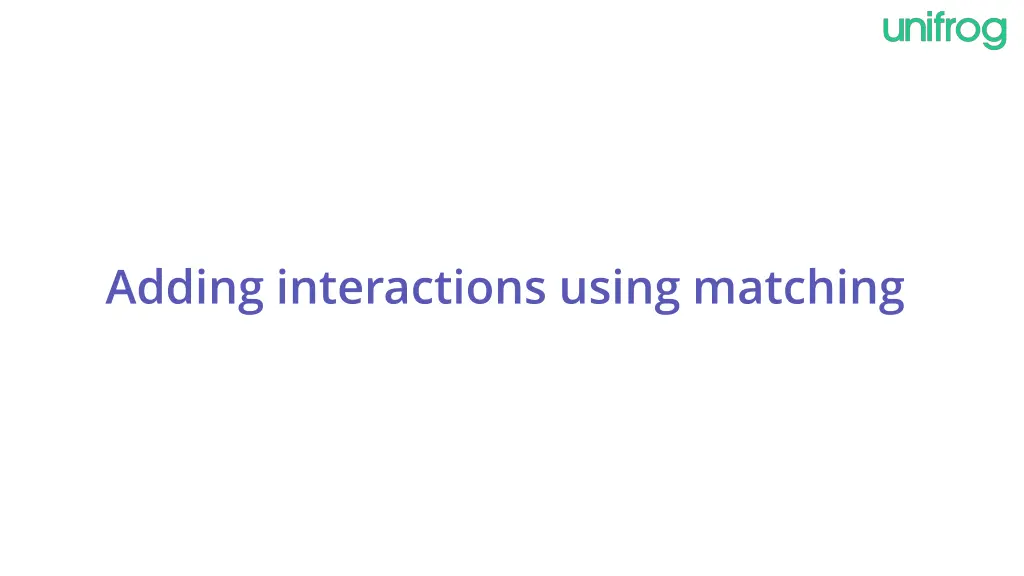 adding interactions using matching