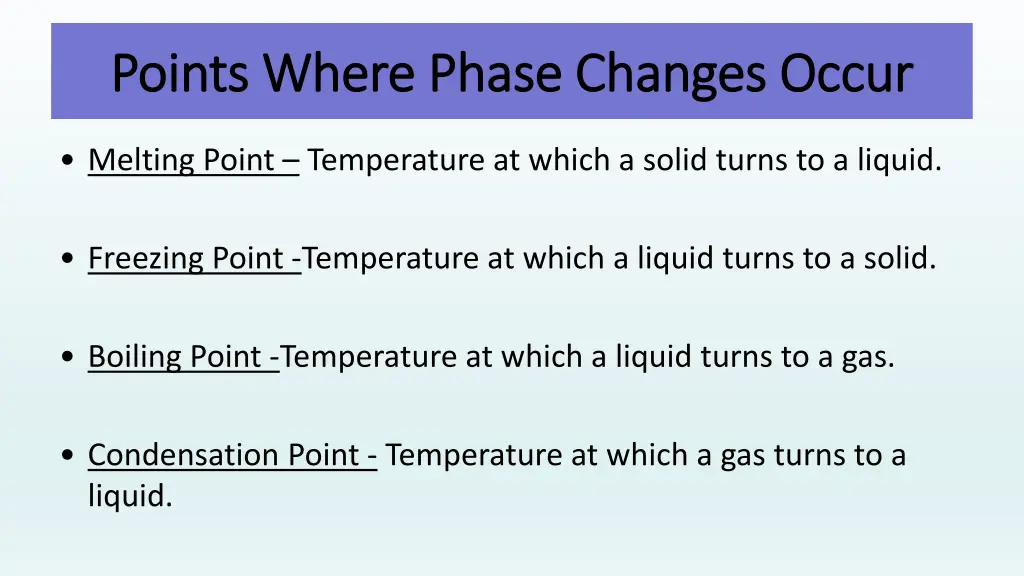 points where phase changes occur points where