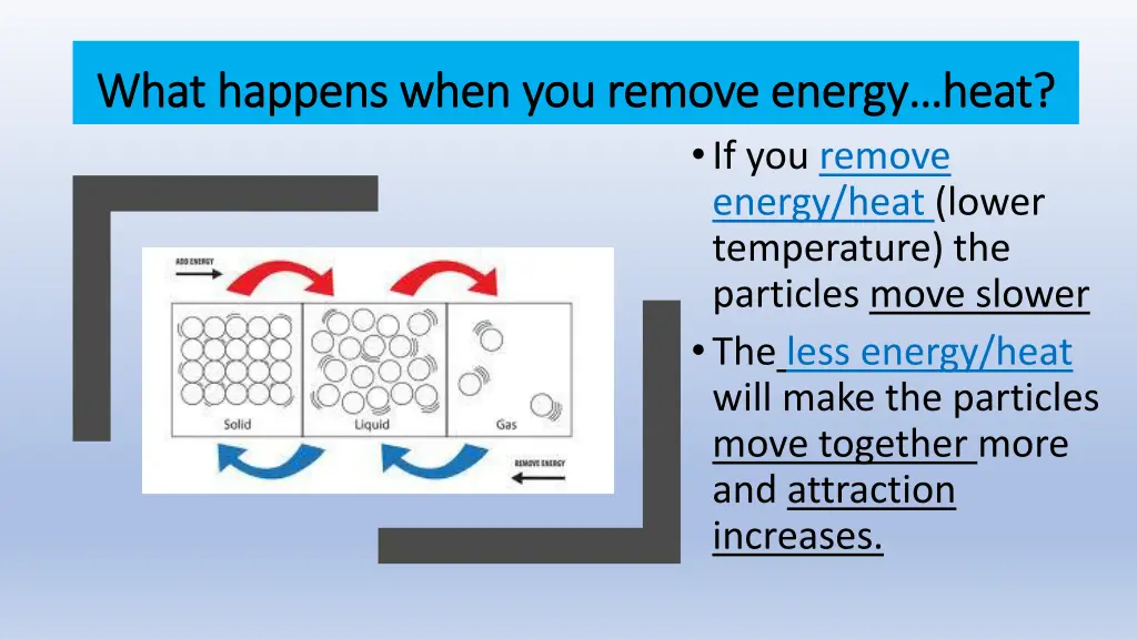 what happens when you remove energy heat what