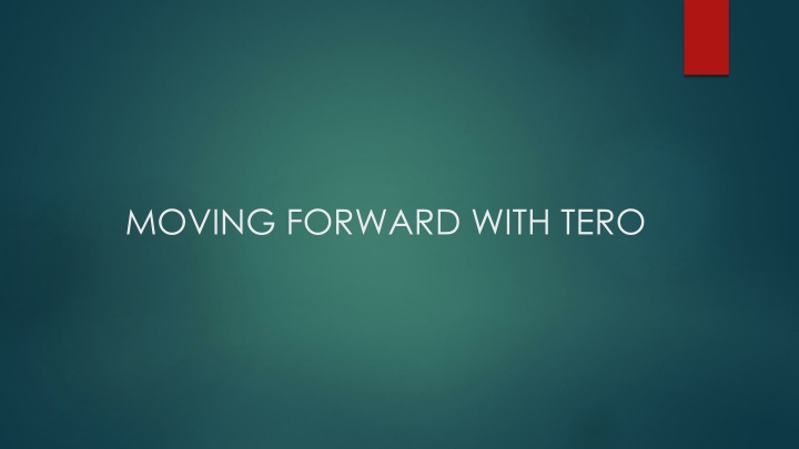 moving forward with tero