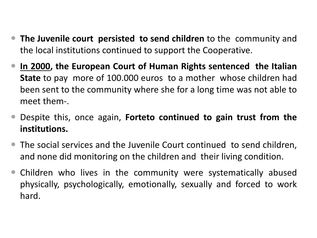 the juvenile court persisted to send children