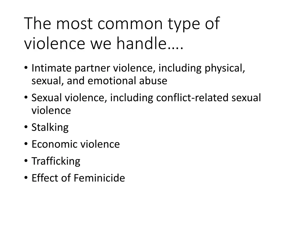 the most common type of violence we handle