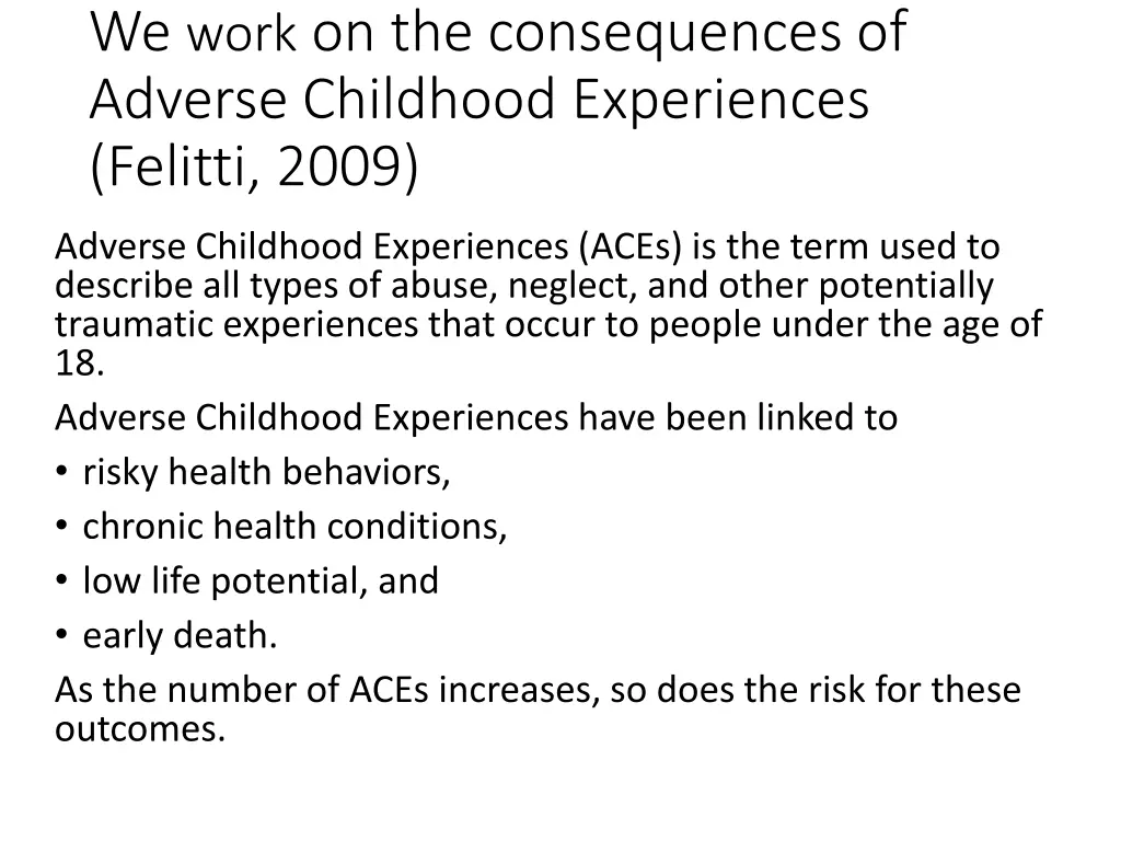 we work on the consequences of adverse childhood