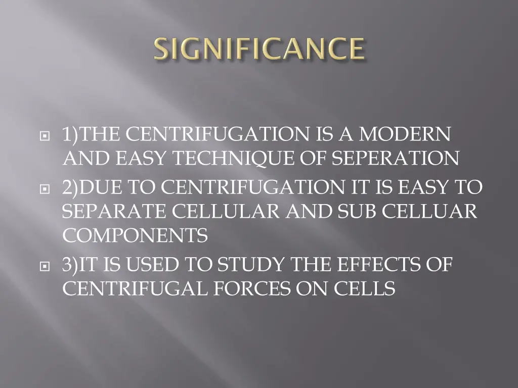 1 the centrifugation is a modern and easy