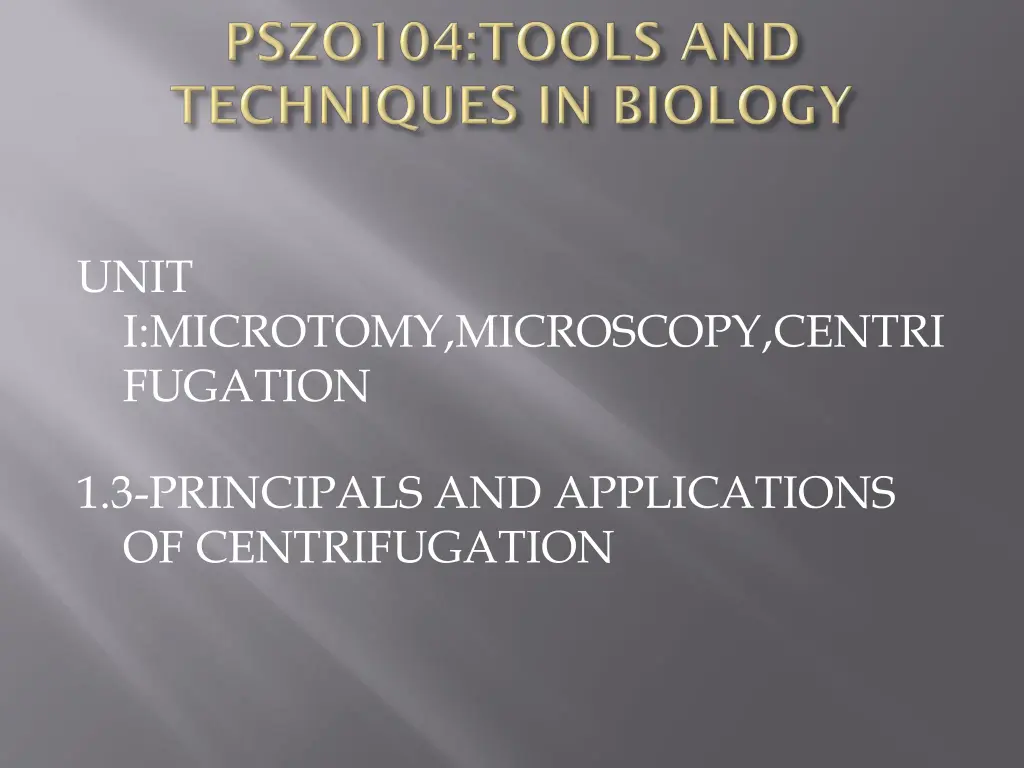 unit i microtomy microscopy centri fugation