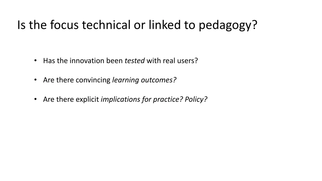 is the focus technical or linked to pedagogy