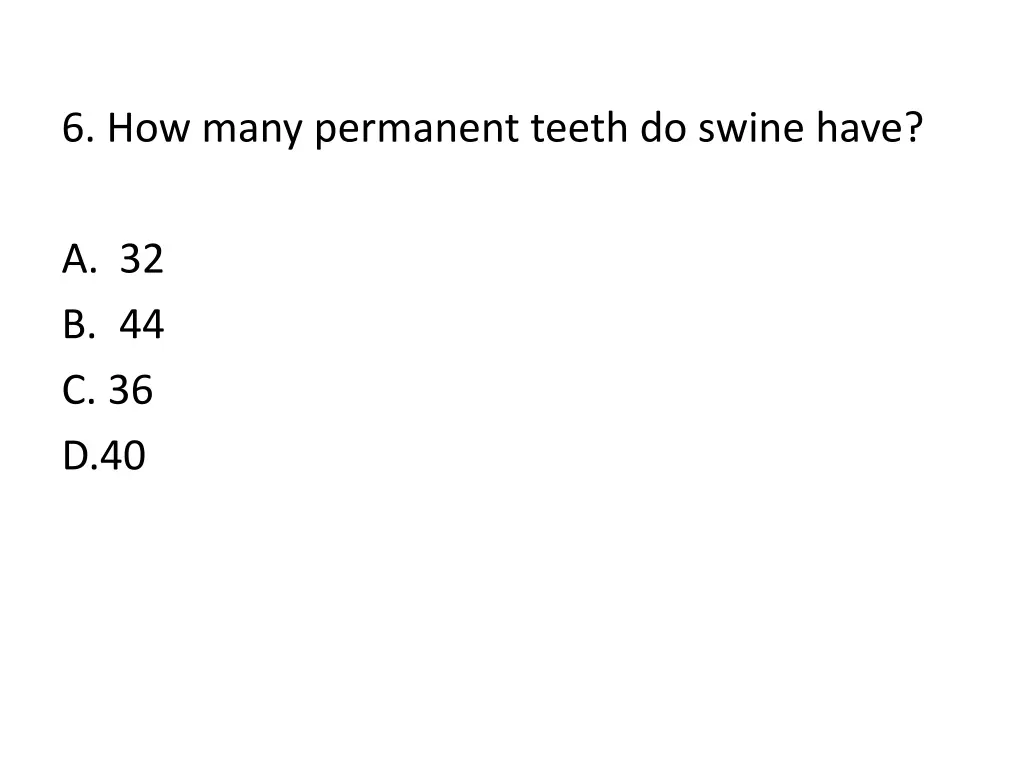 6 how many permanent teeth do swine have