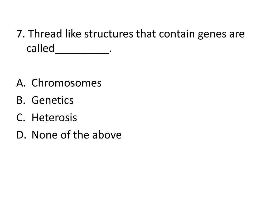 7 thread like structures that contain genes