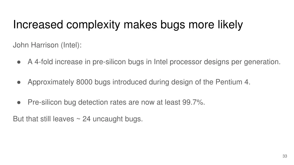 increased complexity makes bugs more likely