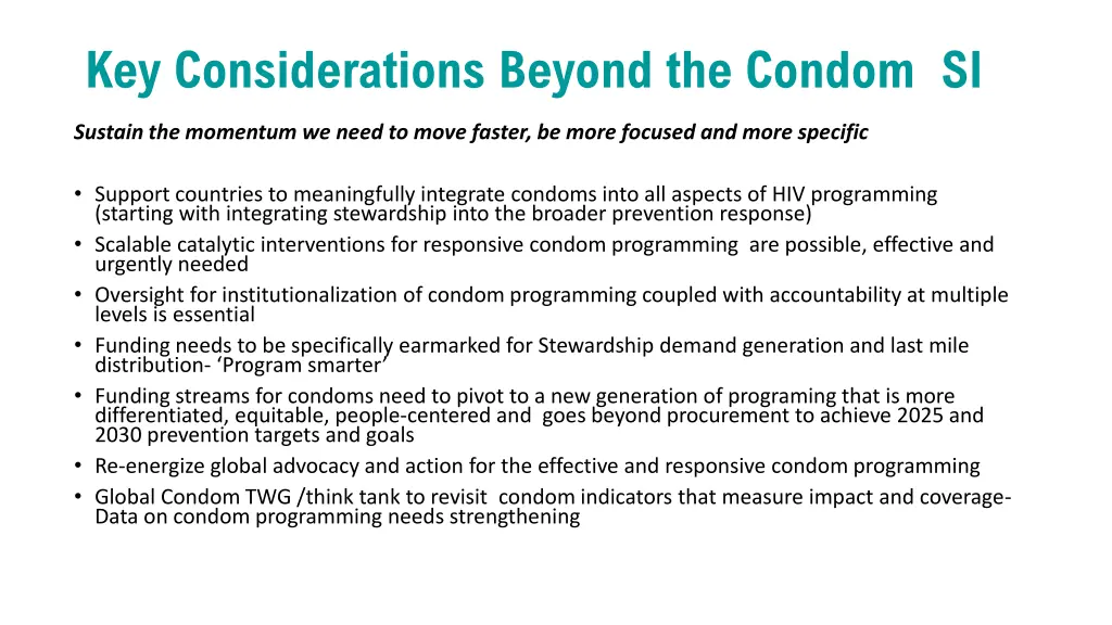 key considerations beyond the condom si