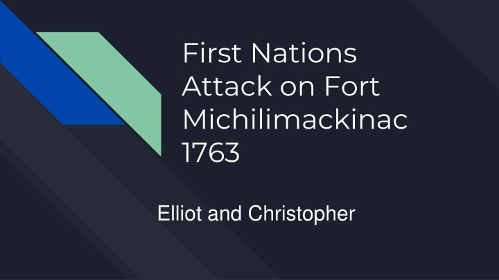 first nations attack on fort michilimackinac 1763