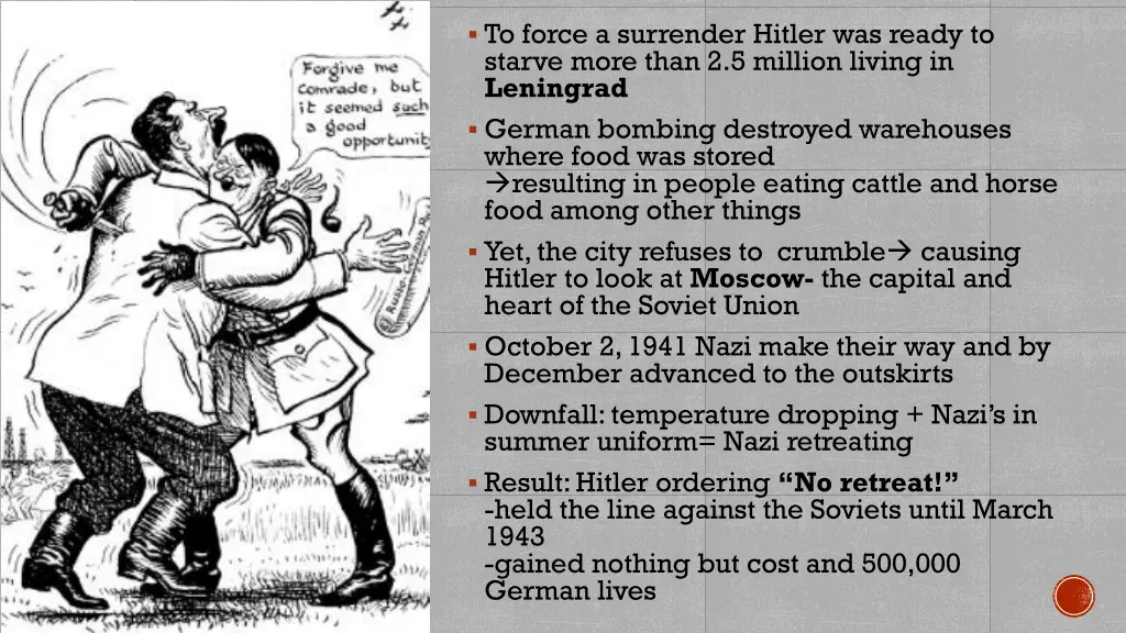 to force a surrender hitler was ready to starve