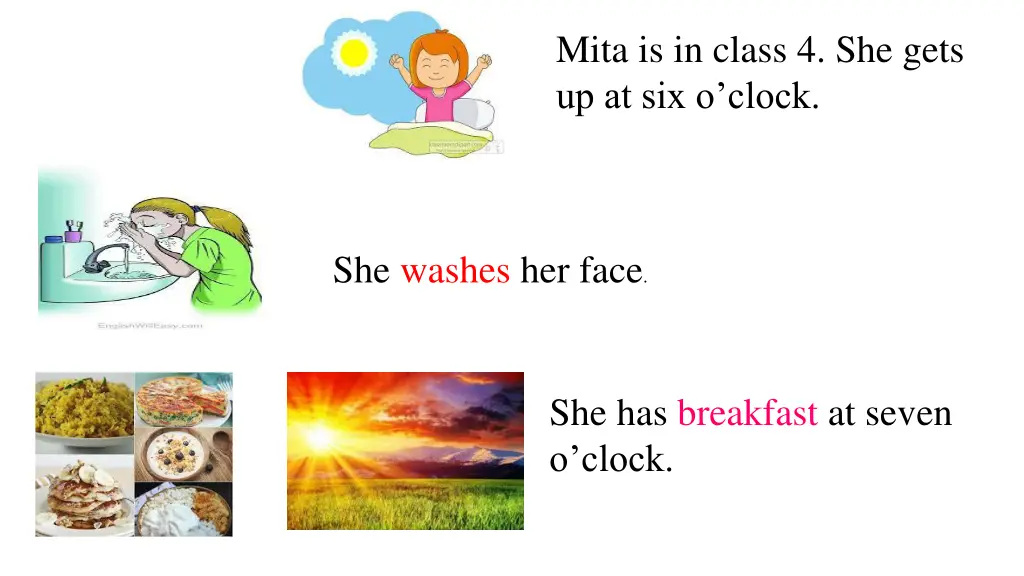 mita is in class 4 she gets up at six o clock