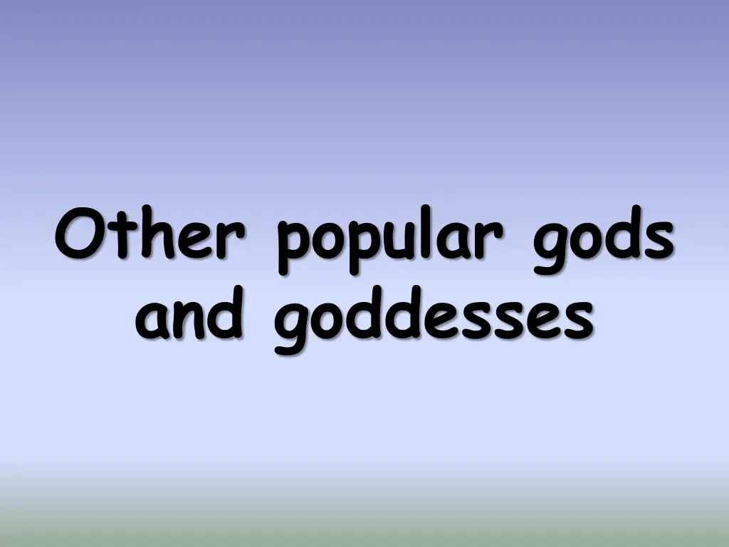 other popular gods and goddesses