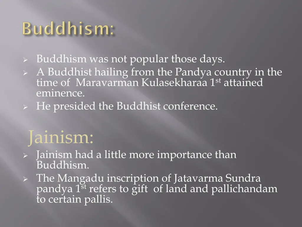 buddhism was not popular those days a buddhist