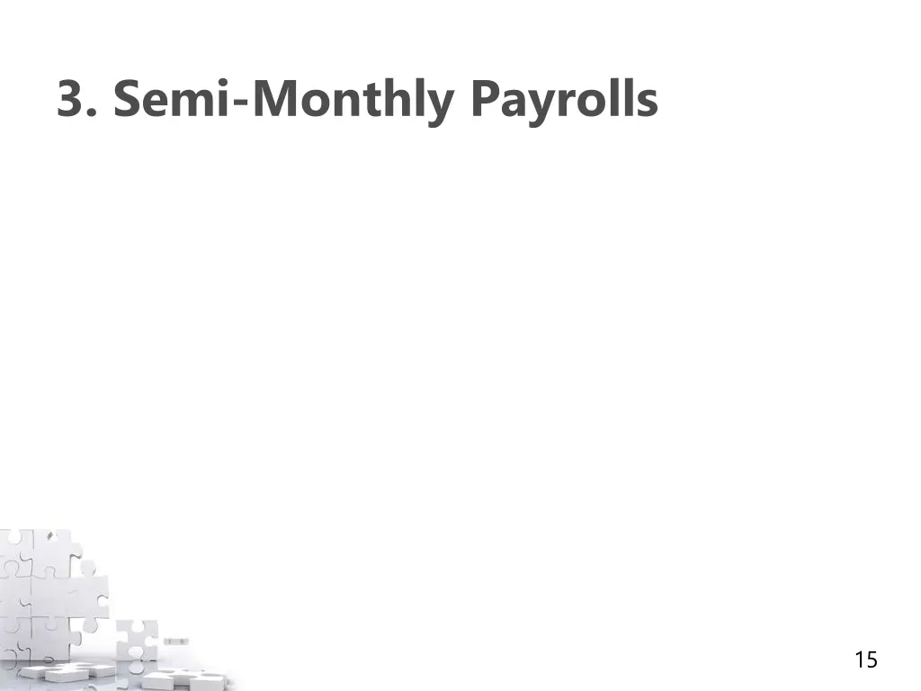 3 semi monthly payrolls