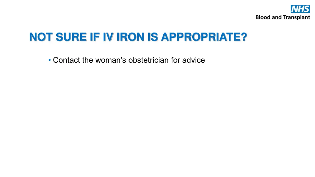 not sure if iv iron is appropriate