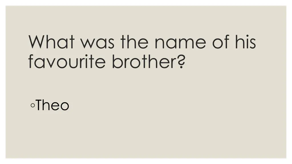 what was the name of his favourite brother