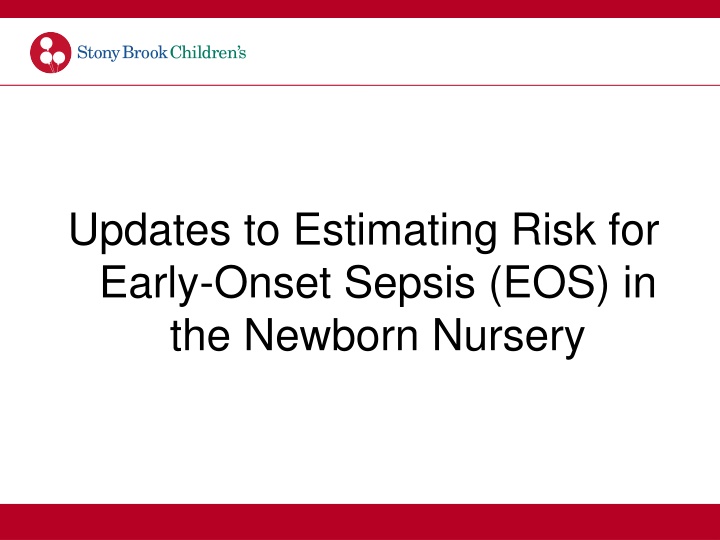 updates to estimating risk for early onset sepsis