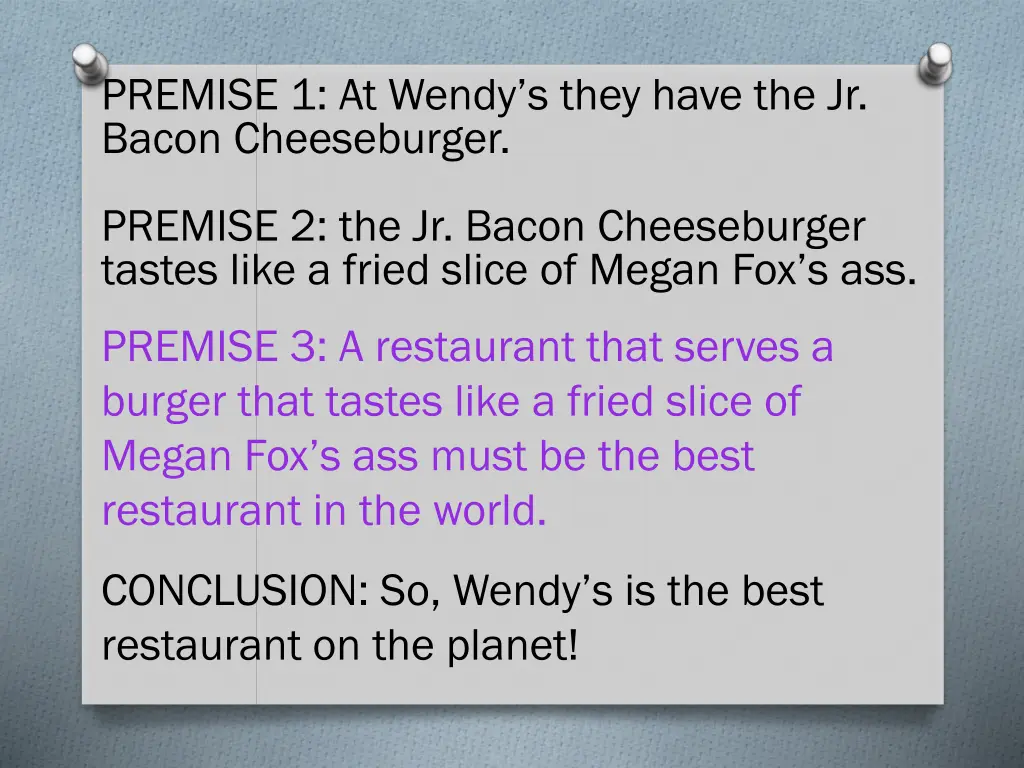 premise 1 at wendy s they have the jr bacon