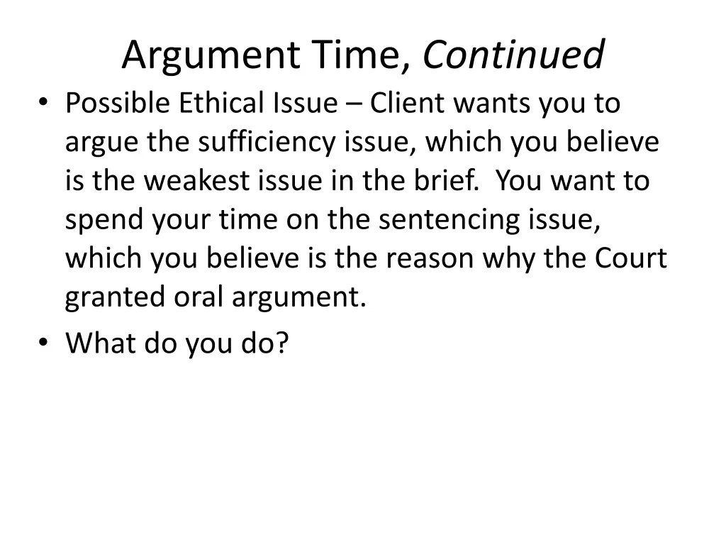 argument time continued possible ethical issue