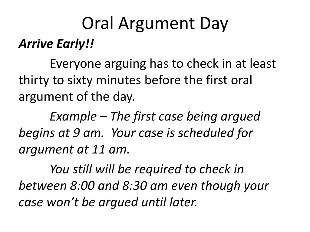 oral argument day arrive early everyone arguing