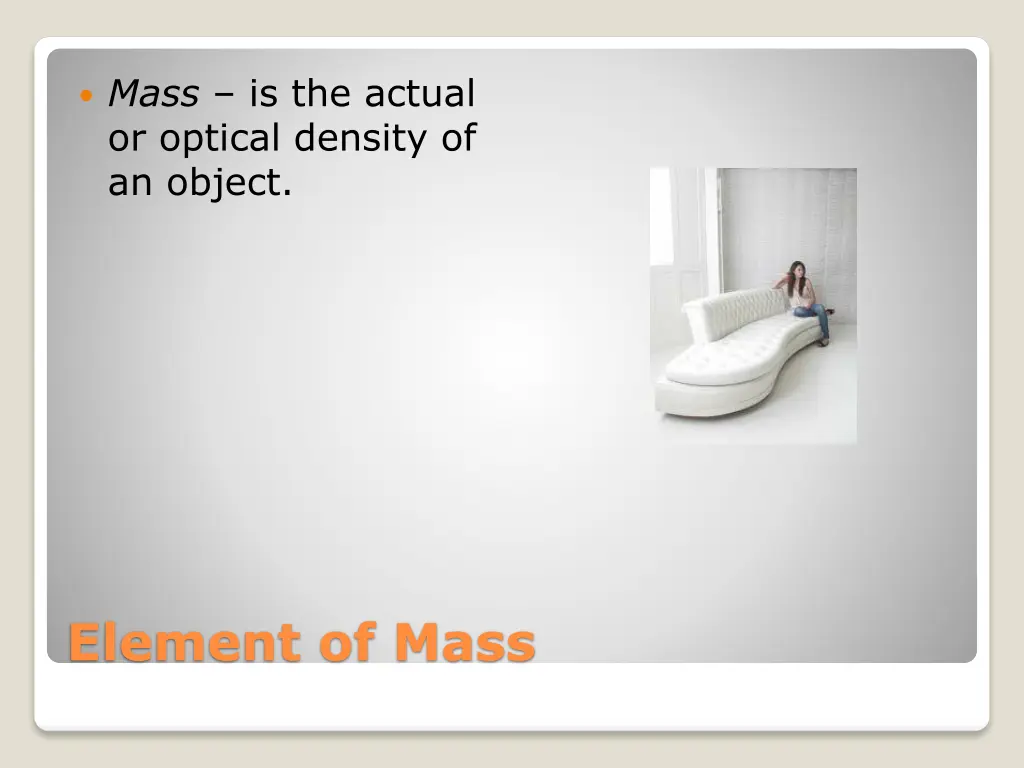 mass is the actual or optical density of an object