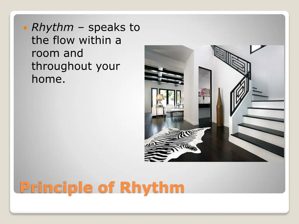 rhythm speaks to the flow within a room