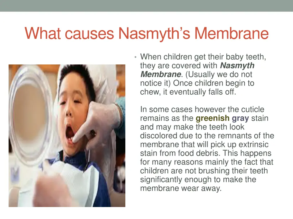 what causes nasmyth s membrane