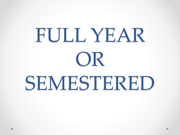 full year or semestered