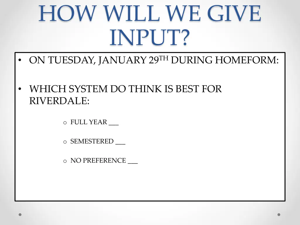 how will we give input on tuesday january