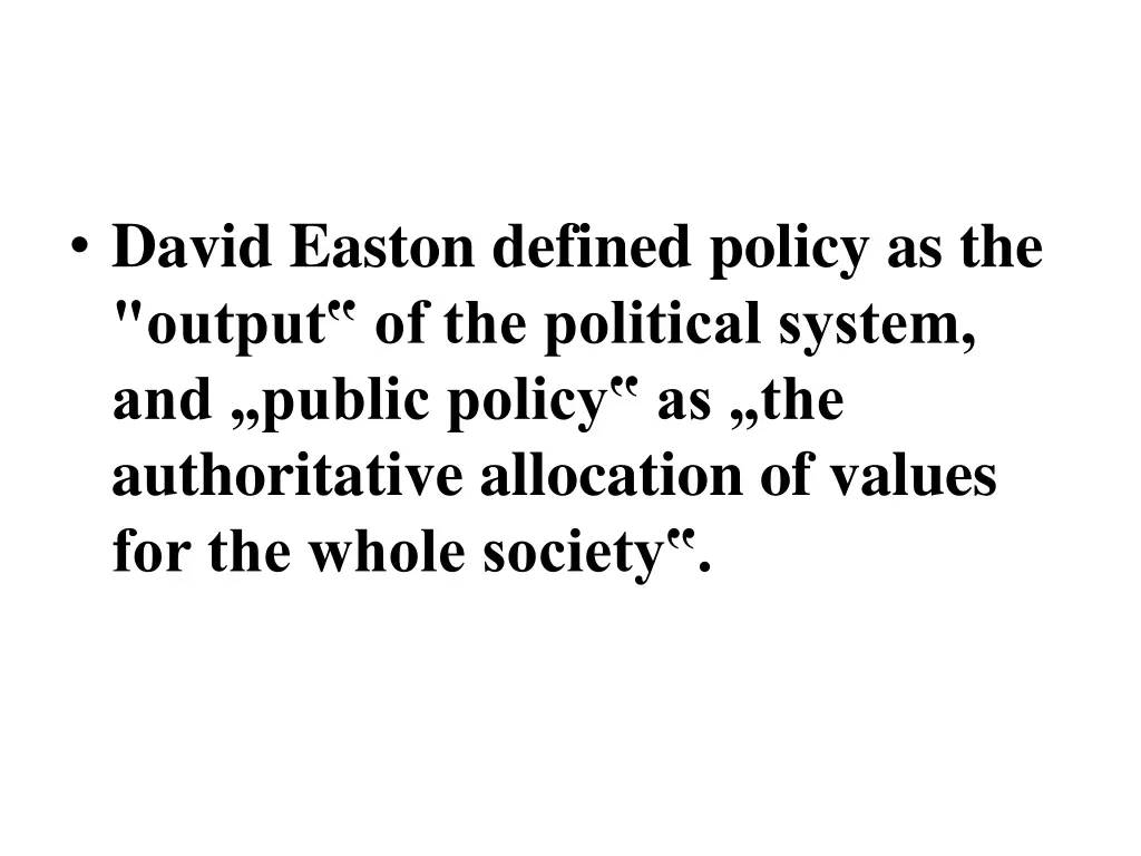 david easton defined policy as the output