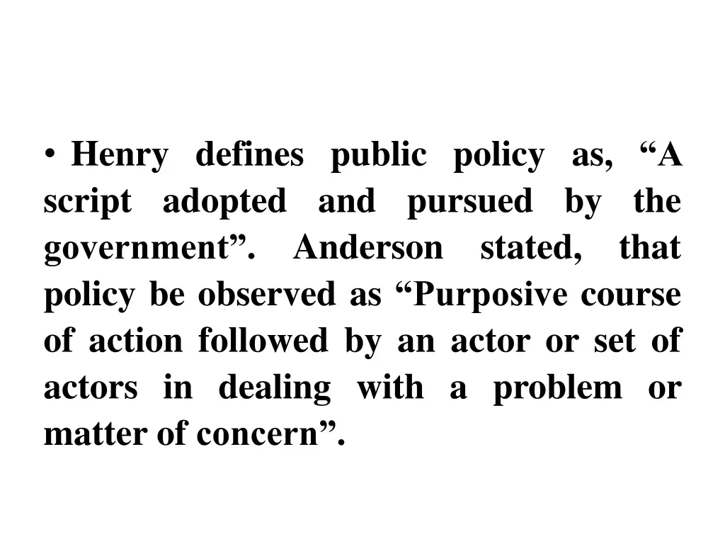 henry defines public policy as a script adopted