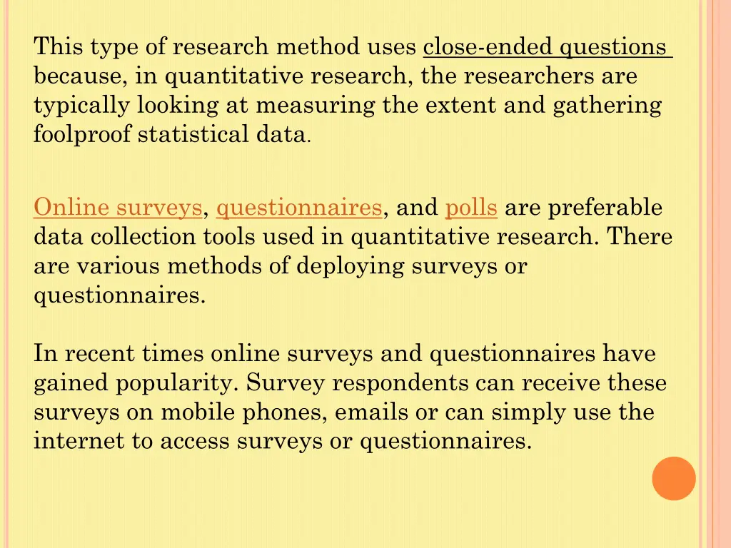 this type of research method uses close ended