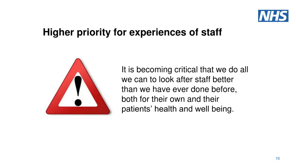 higher priority for experiences of staff