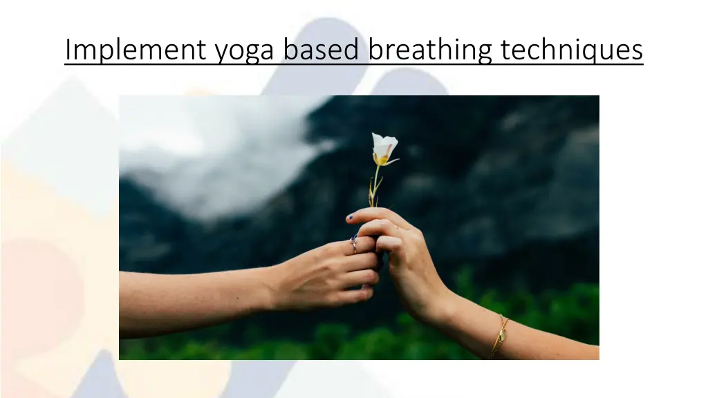 implement yoga based breathing techniques