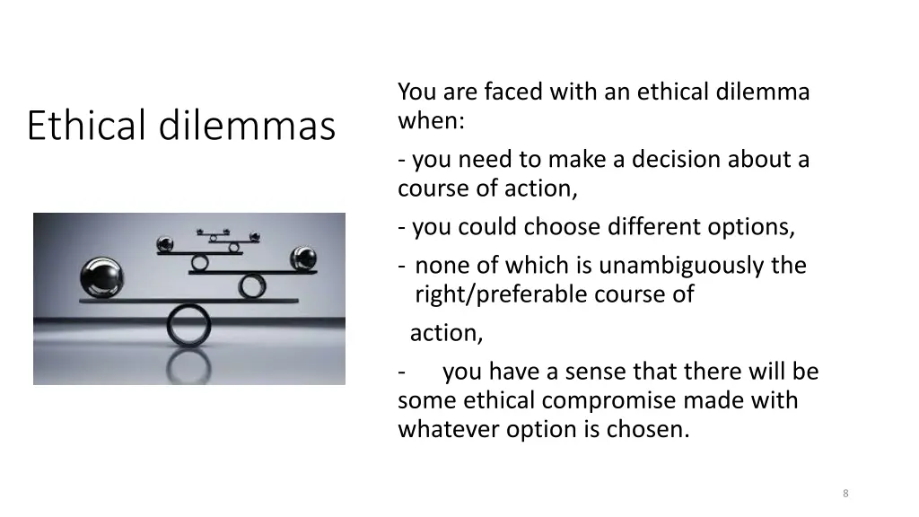 you are faced with an ethical dilemma when