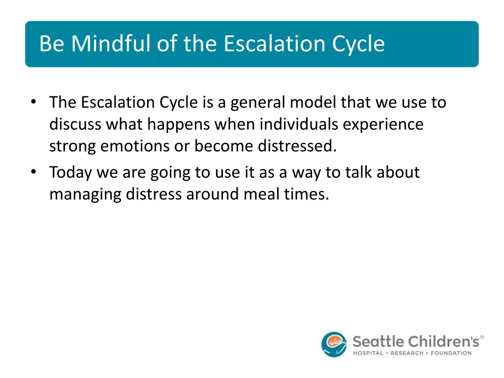 be mindful of the escalation cycle