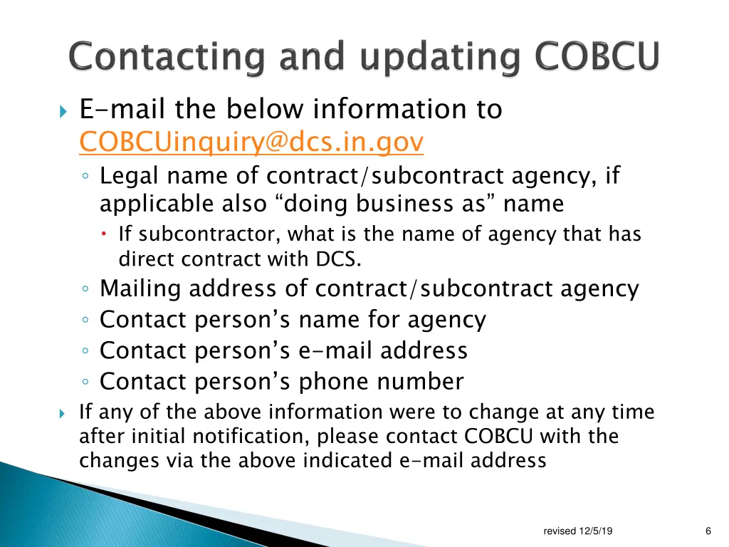 e mail the below information to cobcuinquiry@dcs