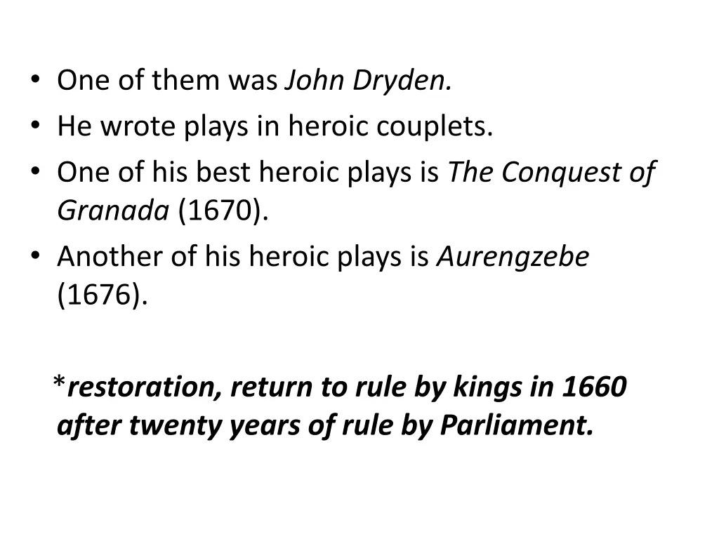 one of them was john dryden he wrote plays